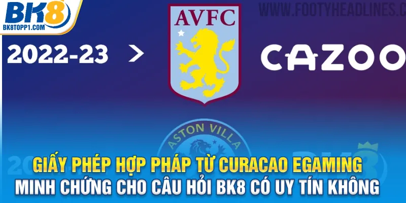 Giấy phép hợp pháp từ Curacao eGaming minh chứng cho câu hỏi BK8 có uy tín không