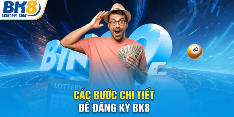 Các bước chi tiết để đăng ký BK8