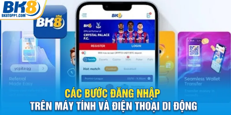 Các bước đăng nhập trên máy tính và điện thoại di động