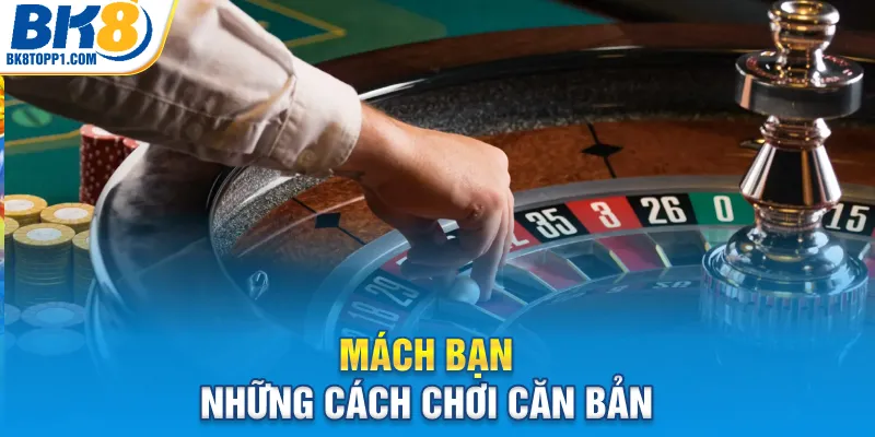Mách bạn những cách chơi căn bản