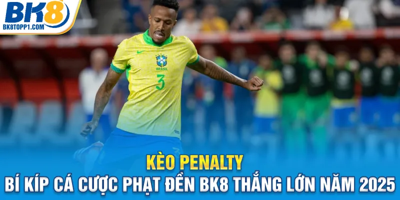 keo-penalty-bi-kip-ca-cuoc-phat-den-bk8-thang-lon-nam-2025_11zon