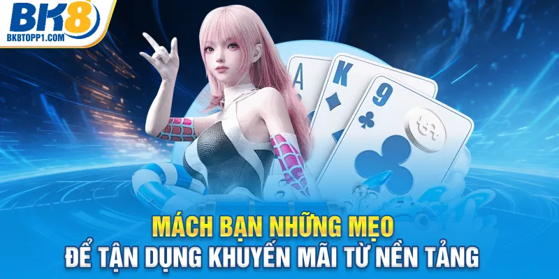 Mách bạn những mẹo để tận dụng khuyến mãi từ nền tảng