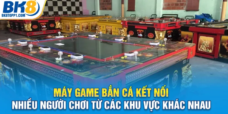 Máy game bắn cá kết nối nhiều người chơi từ các khu vực khác nhau