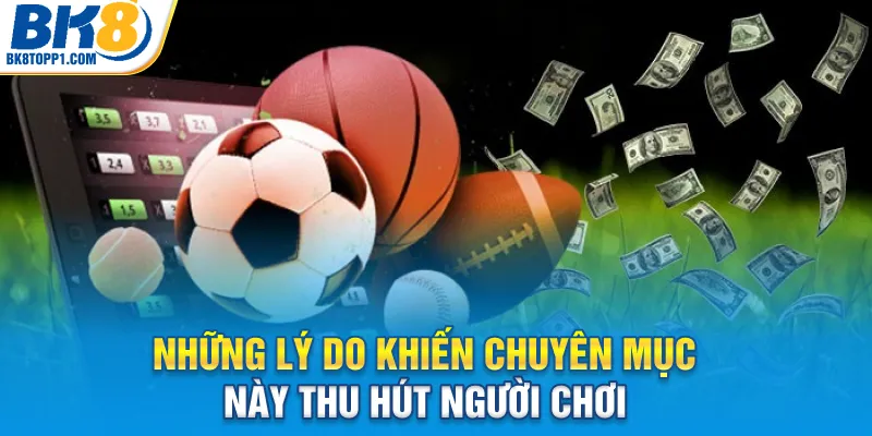 Những lý do khiến chuyên mục này thu hút người chơi