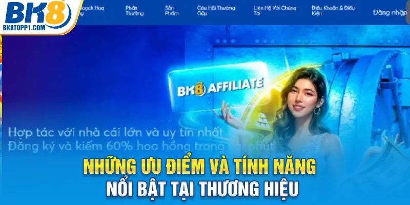 Những ưu điểm và tính năng nổi bật tại thương hiệu