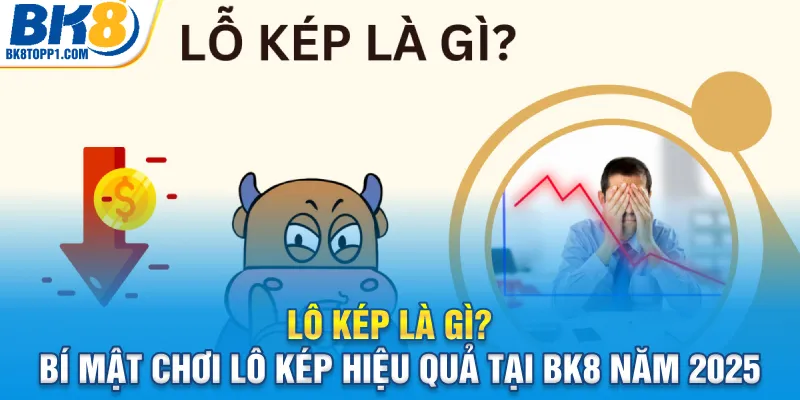 tim-hieu-khai-quat-lo-kep-tai-chuyen-muc-xo-so-bk8_11zon