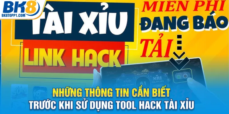Những thông tin cần biết trước khi sử dụng tool hack tài xỉu