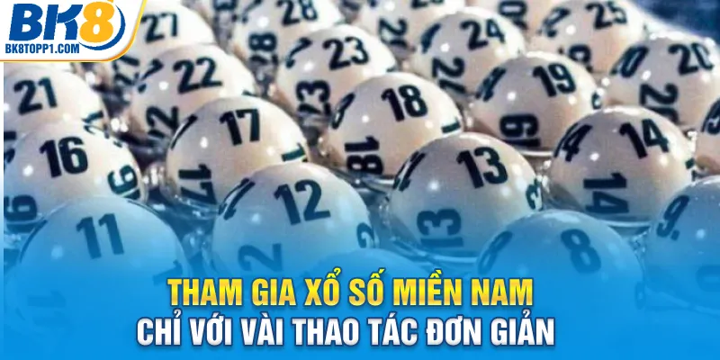 Tham gia xổ số miền Nam chỉ với vài thao tác đơn giản 
